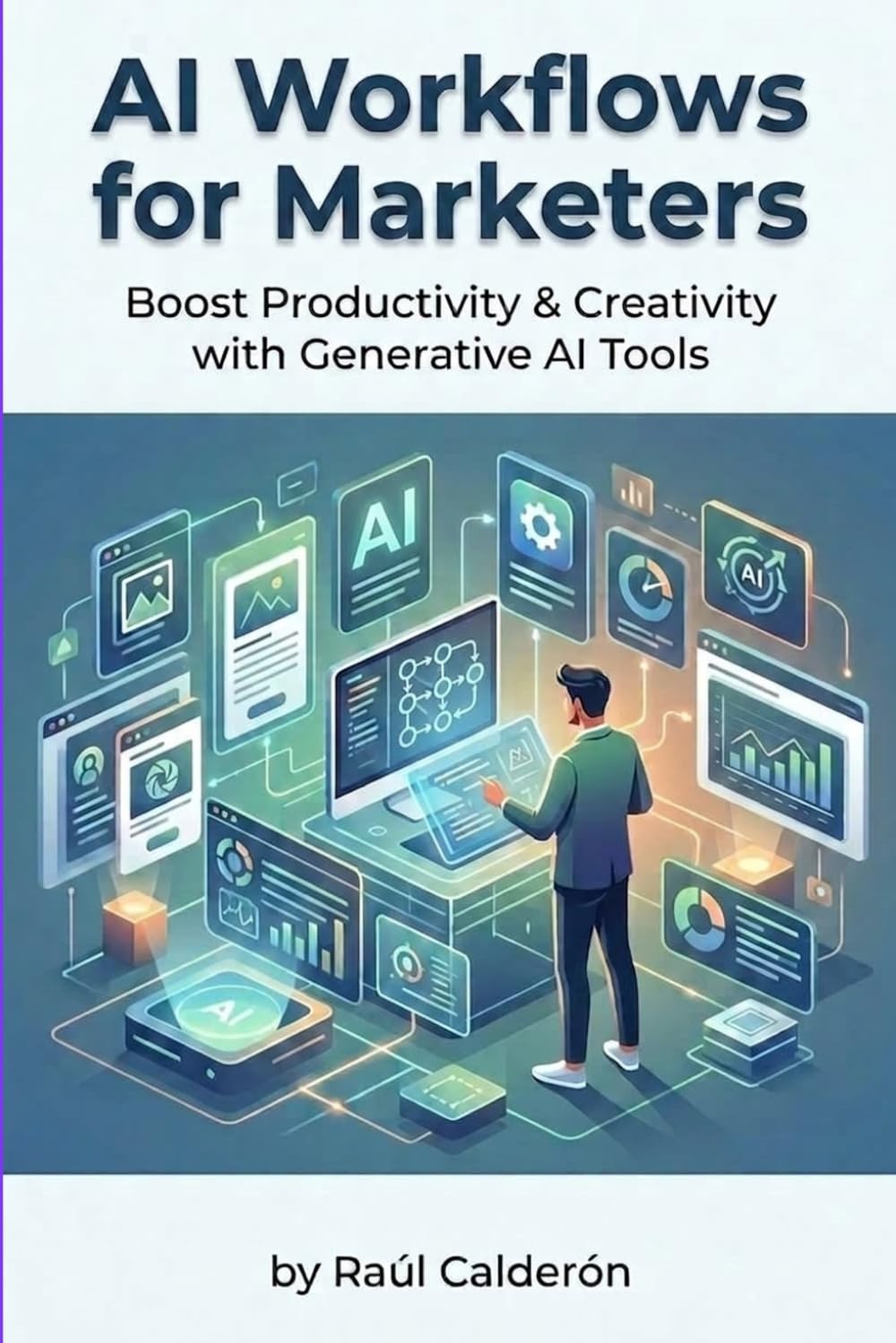AI Workflows for Marketers: Boost Productivity & Creativity with Generative AI Tools
