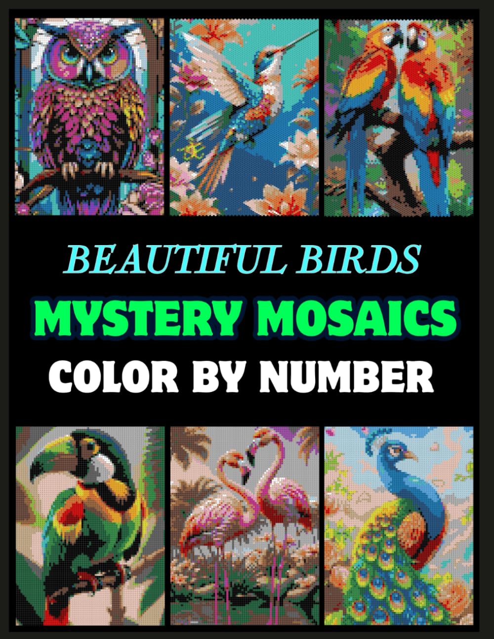 Beautiful Birds Color by Number: 50 Beautiful Bird Designs Featuring Owls, Hummingbirds, Peacocks, Macaw, Toucan, Flamingo & More | A Calming Coloring ... Teens, and Seniors Who Love Nature and Art