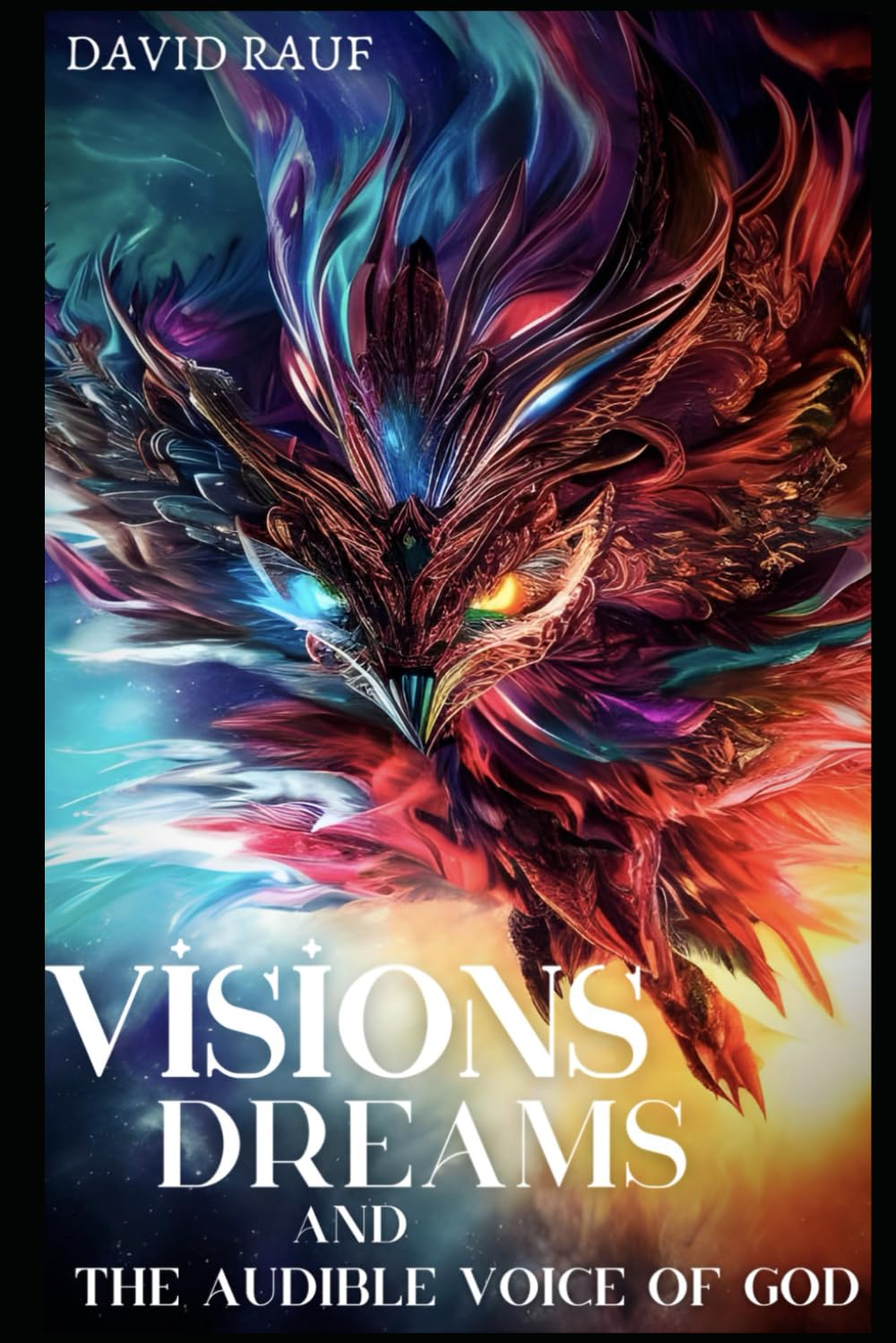 VISIONS DREAMS AND THE AUDIBLE VOICE OF GOD