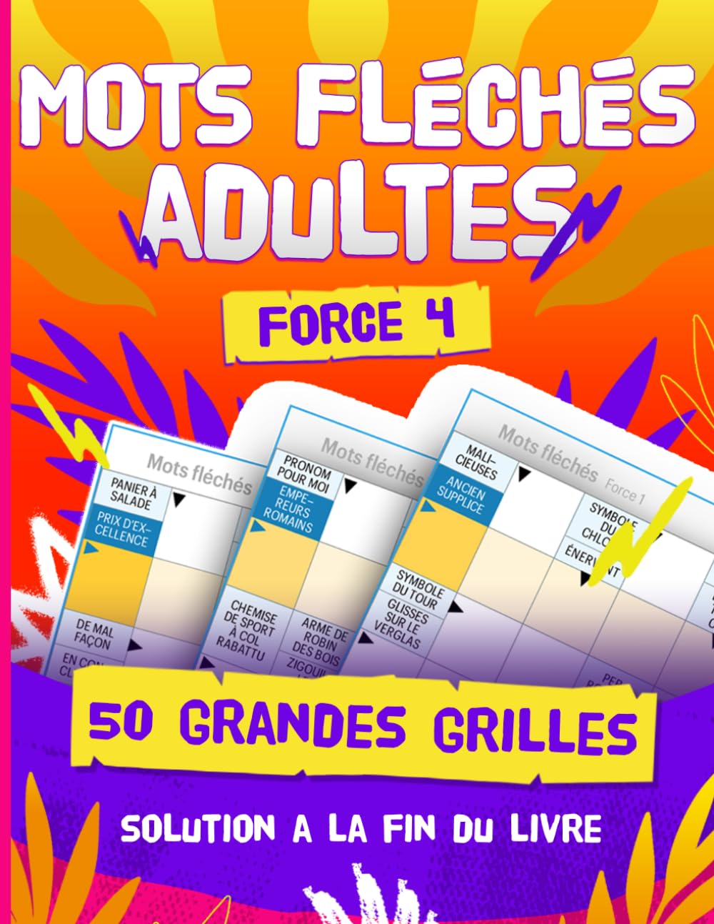 Mots Fléchés Adultes Niveau 4 : 50 Grandes Grilles Difficiles avec Solutions – Cahier de Jeux pour Experts et Passionnés: Livre de jeux de lettres ... adultes experts – Solution à la fin du livre