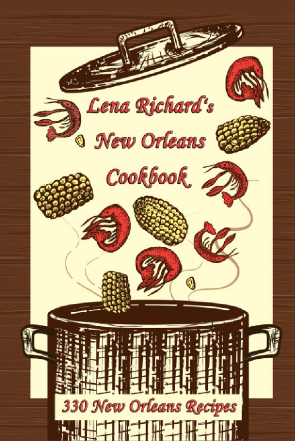 Lena Richard’s New Orleans Cookbook: 330 New Orleans Recipes