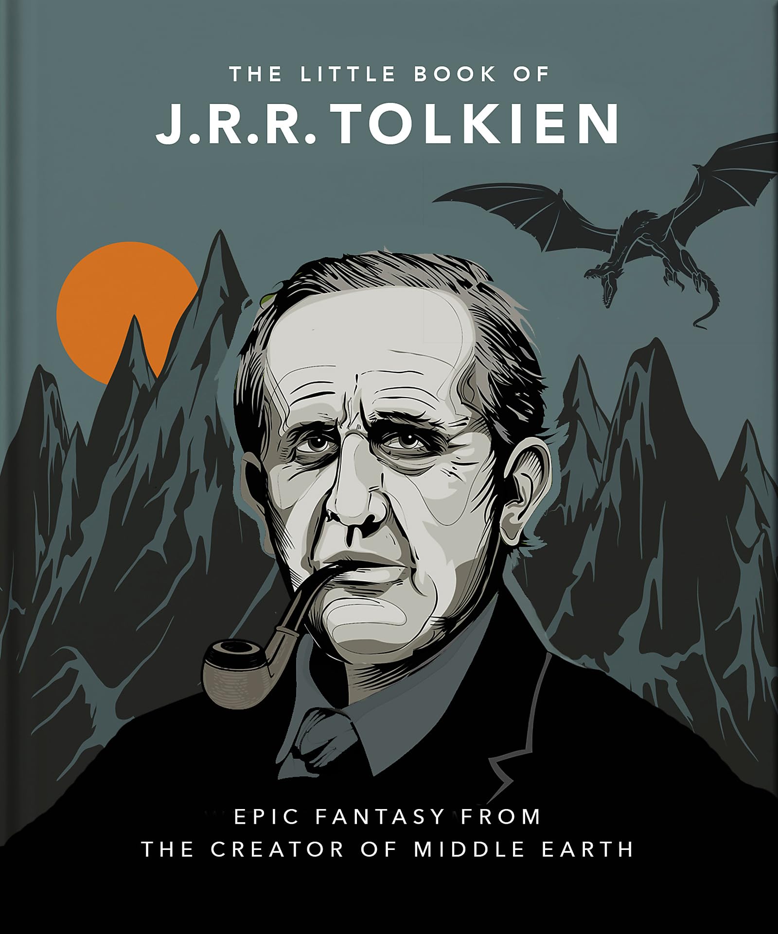 Little Book of J. R. R. Tolkien : Wit and Wisdom from the Creator of Middle ...