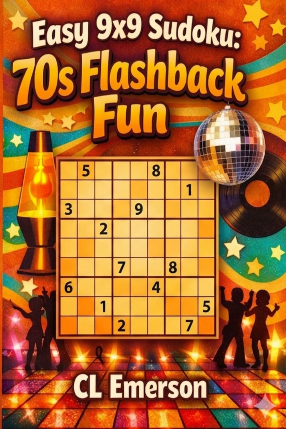 Easy 9x9 Sudoku: 70s Flashback Fun: 100 Large‑print Easy 9×9 Sudoku paired with fun 1970s nostalgia facts for a relaxing, confidence‑boosting puzzle ... a 6x9 size book. (Nostalgic Sudoku Puzzles.)
