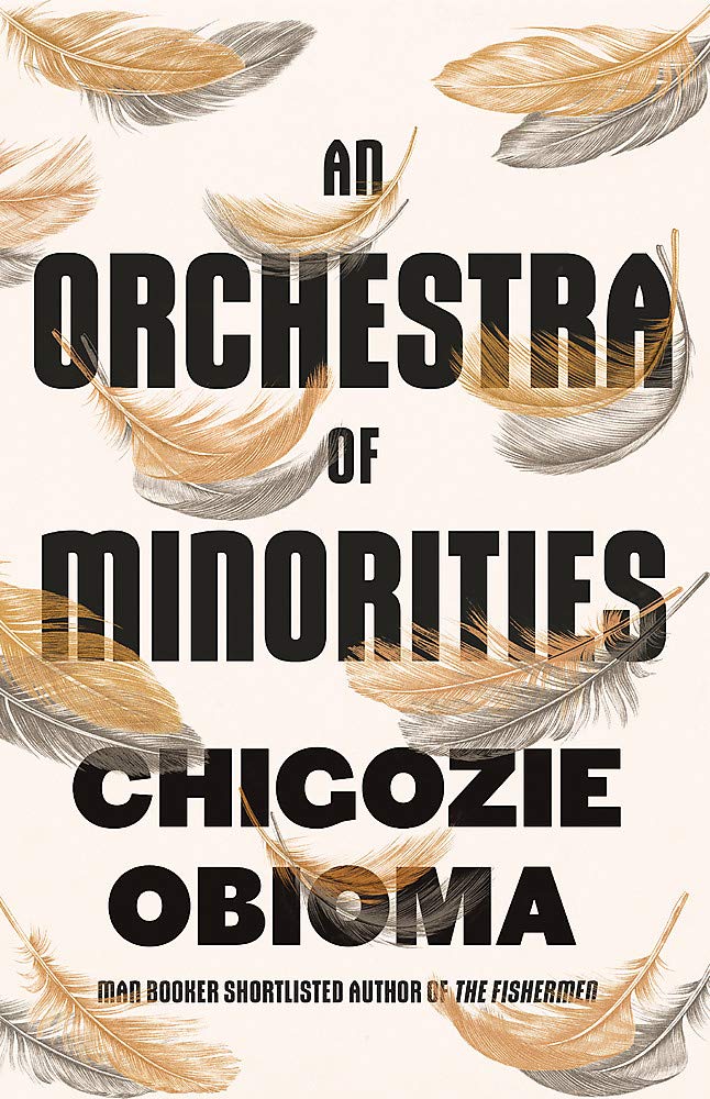 An Orchestra of Minorities by Chigozie Obioma HARDBACK 9781408710807