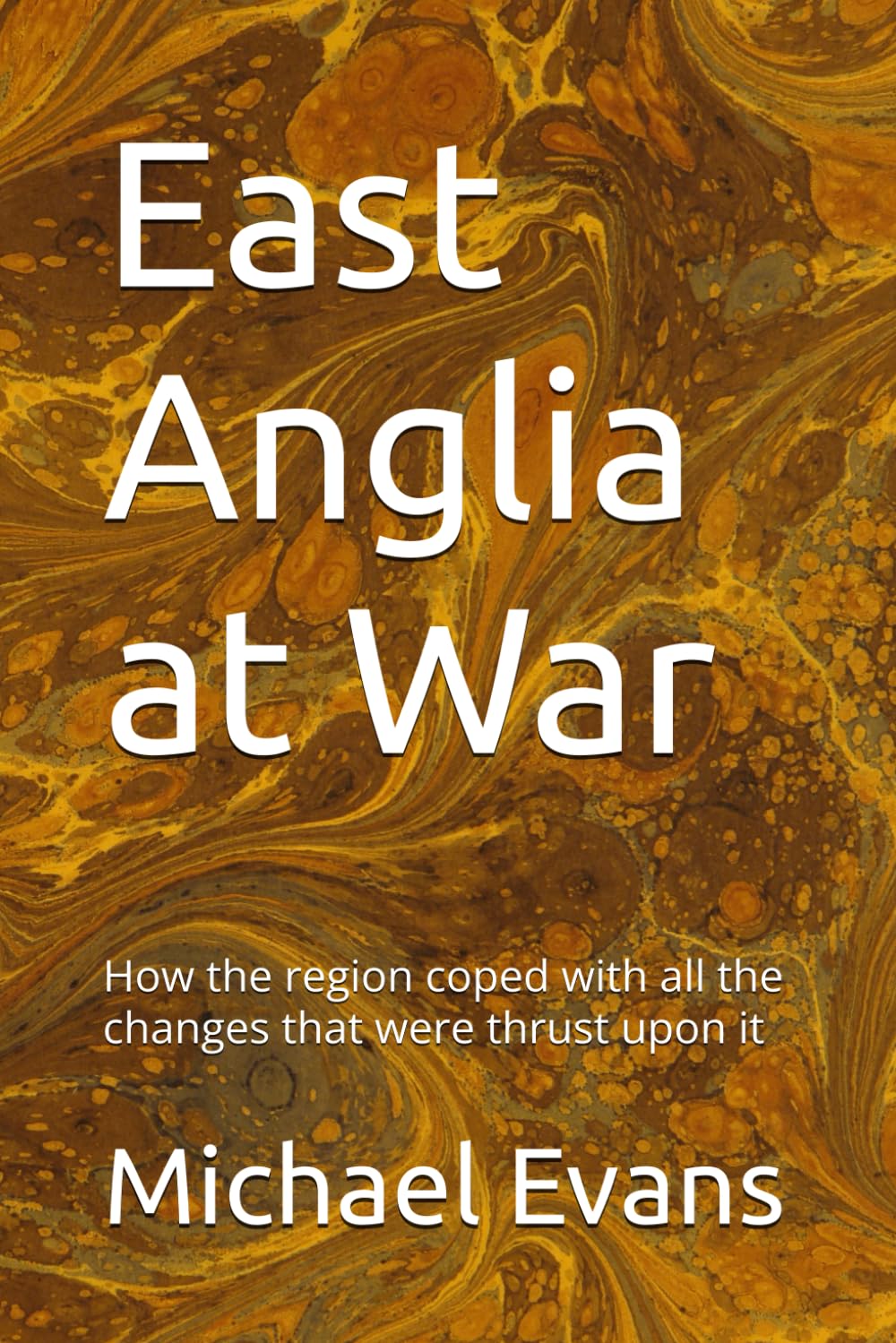 East Anglia at War: How the region coped with all the changes that were thrust upon it (Wartime links with East Anglia)