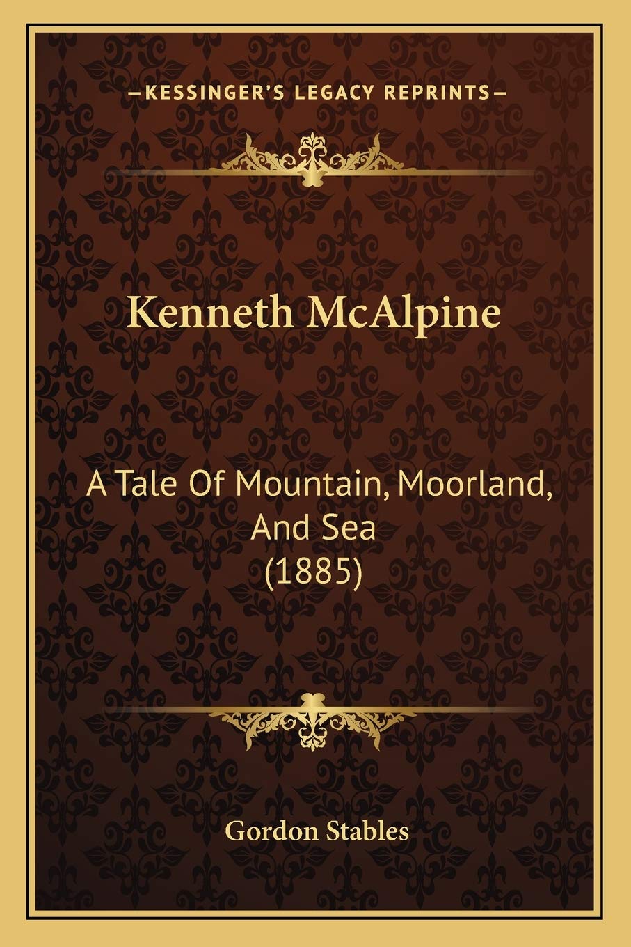Kenneth McAlpine: A Tale Of Mountain, Moorland, And Sea (1885)