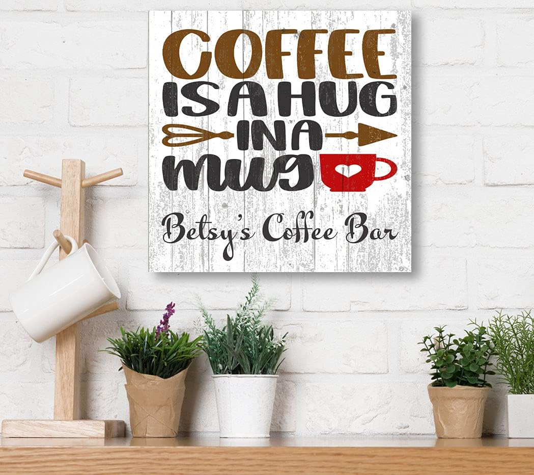 Custom Coffee Bar Sign for Kitchen or Coffee Bar PERSONALIZED Name Wood Wall Decor for Kitchen, Coffee Bar, Home, Office - Solid Wood - 10.5in x 10.5in (Coffee Is A Hug In A Mug)