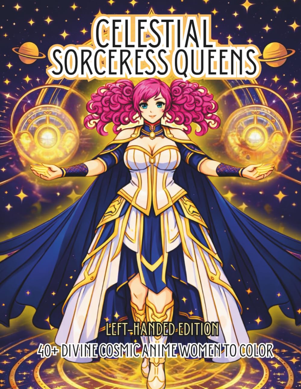 Celestial Sorceress Queens Left-Handed Edition: A Fantasy Coloring Book Featuring Thick and Curvy Anime Star Guardians, Moon Priestesses, Angelic ... Spellcasters for Adults (Thick & Curvy)