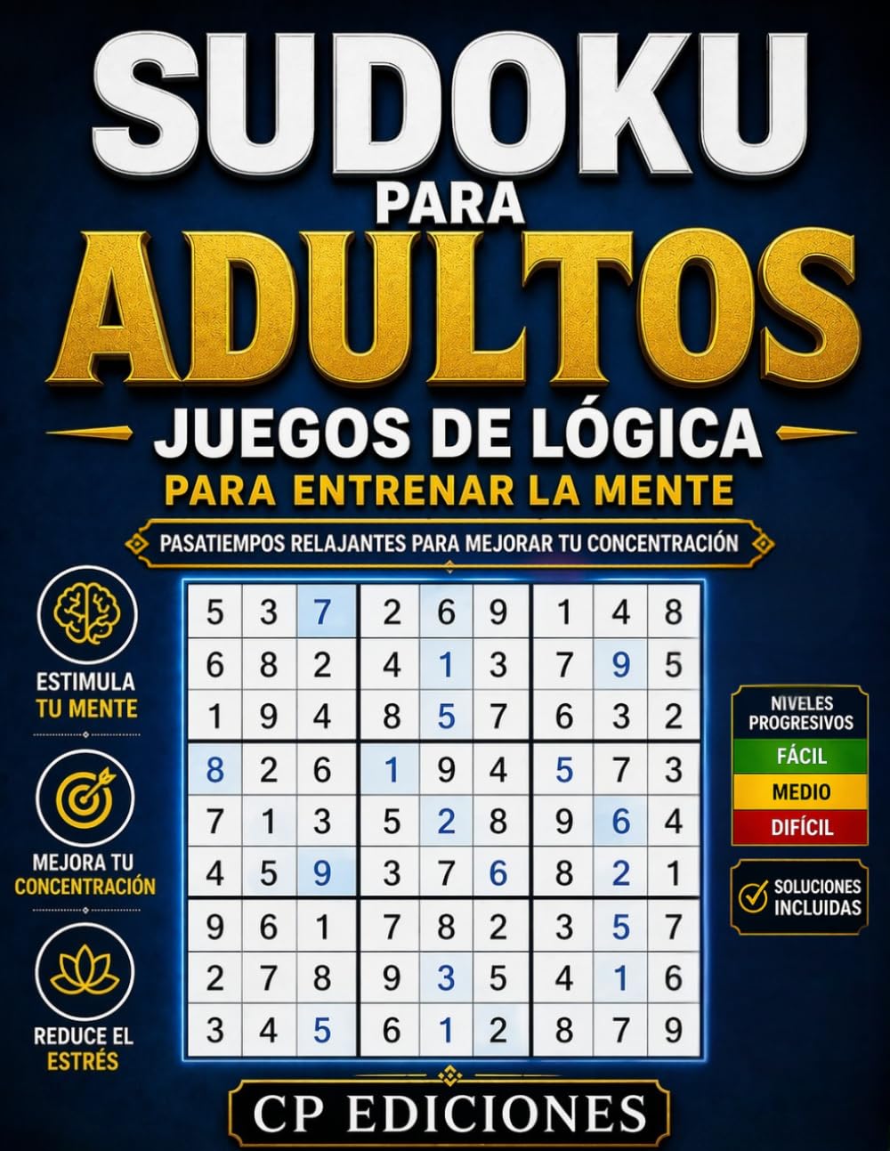 SUDOKU PARA ADULTOS – Volumen 1: Juegos de Lógica para Entrenar la Mente (Colección Pasatiempos Inteligentes)