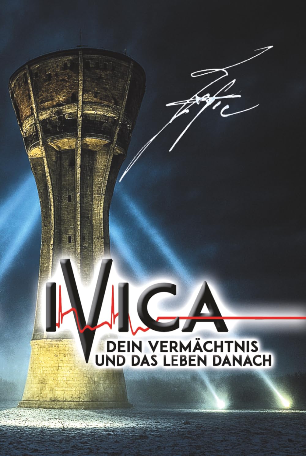 IVICA - Dein Vermächtnis und das Leben danach: Wie man ein Leben nach dem Leben beginnt (Wenn die schützende Angst verschwindet)