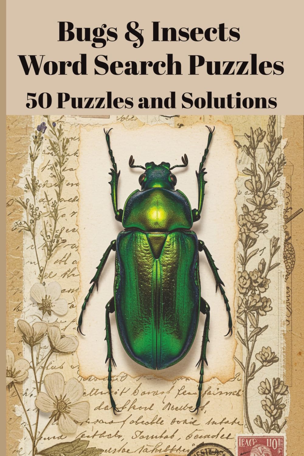 Bugs & Insects Word Search Puzzles - 50 Puzzles With Solutions: Insect Themed Word Search Games for Kids and Adults, Including Garden Insects Flying Bugs and Creepy Crawlers