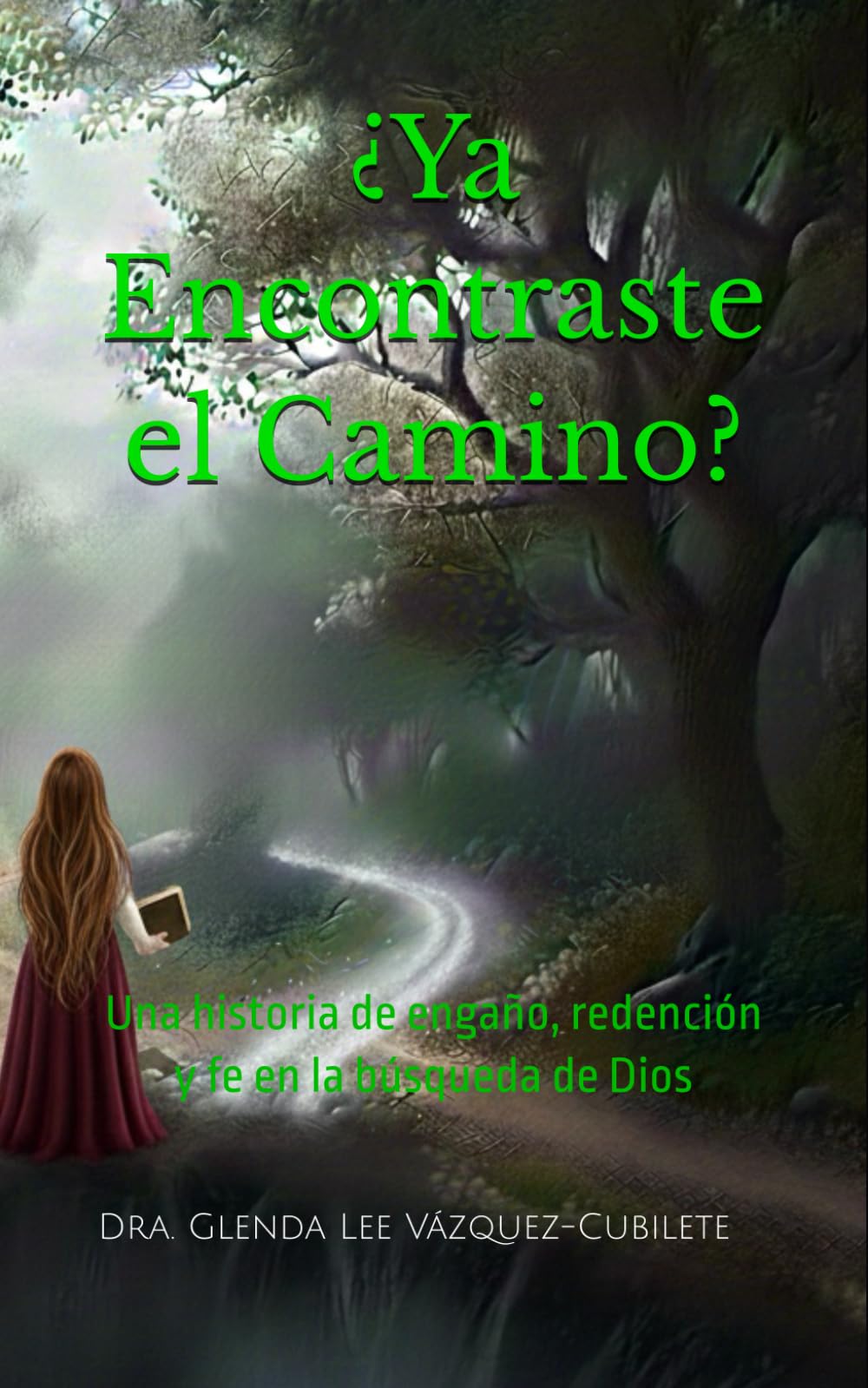 ¿Ya Encontraste El Camino?: Una historia de engaño, redención y fe en la búsqueda de Dios