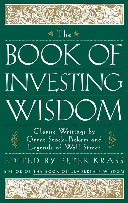 The Book of Investing Wisdom: Classic Writings by Great Stock-Pickers and Legends of Wall Street (Book of Business Wisdom)