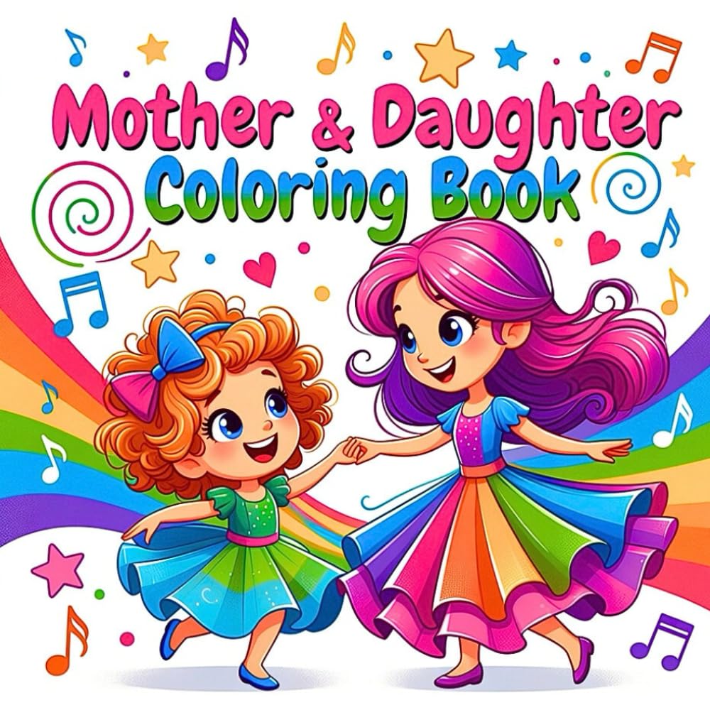Mother and Daughter Heartfelt Moments Creative Bonding Joyful Togetherness Peaceful Relaxing Family Connection Inspiring Love coloring book: A ... love nurturing care playful interaction