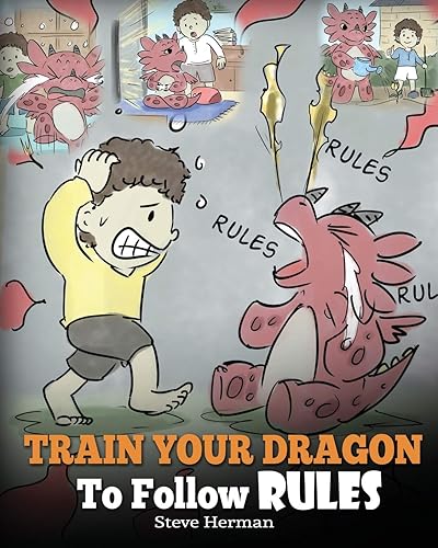 Train Your Dragon To Follow Rules: Teach Your Dragon To NOT Get Away With Rules. A Cute Children Story To Teach Kids To Understand The Importance of Following Rules.: 11