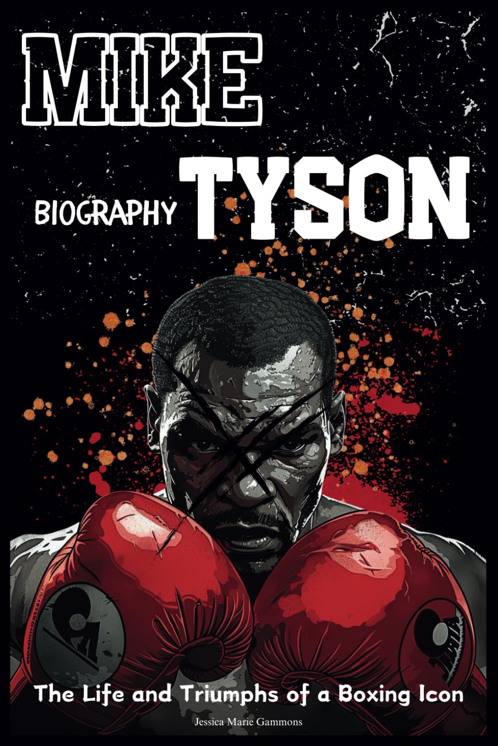 Mike Tyson Biography: The Life and Triumphs of a Boxing Icon