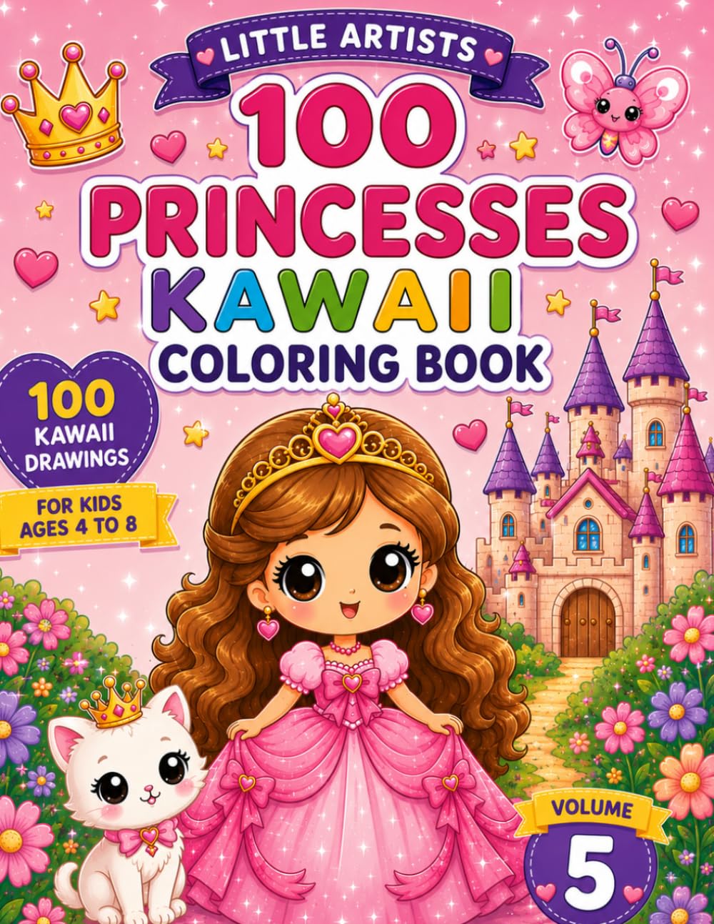 Princess Coloring Book for Kids: 100 Cute Princess Coloring Pages: A Magical Coloring Book with Princesses, Castles, Unicorns, Animals, Fairytale ... Ages 4–8 (Little Artists Coloring Books)