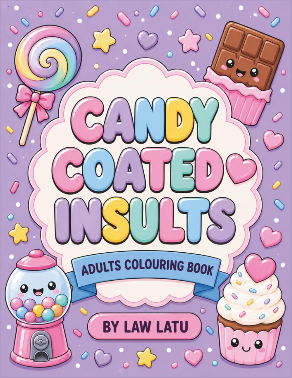 Candy Coated Insults: Adults Colouring Book