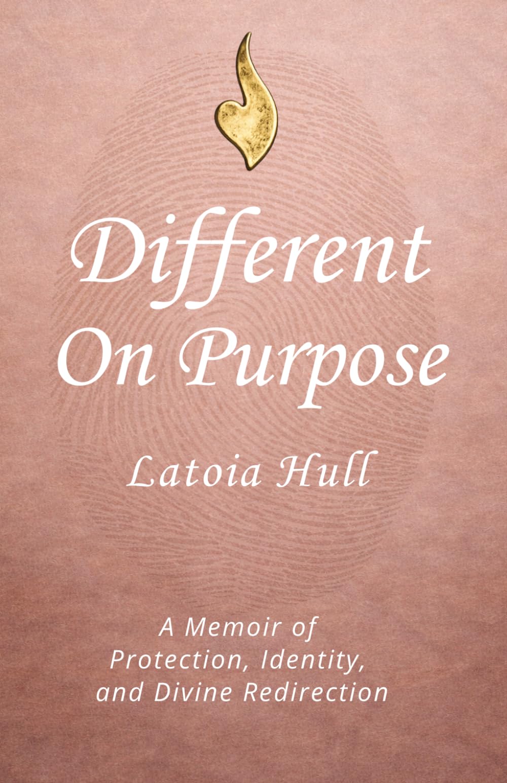 Different On Purpose: A Memoir on Protection, Identity, and Divine Redirection