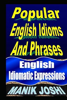Popular English Idioms And Phrases English Idiomatic Expressions English Daily Use
