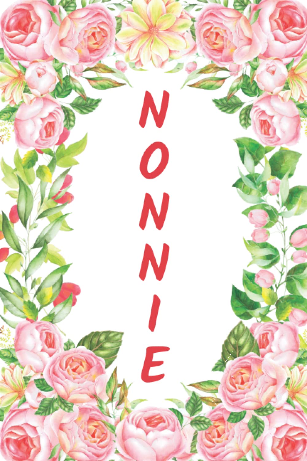 NONNIE: NONNIE Notebook, Cute Lined Notebooks and Journals, 120 Page Journal, Lined Writing notebook, Amazing Gag Gifts, Pink Floral Theme