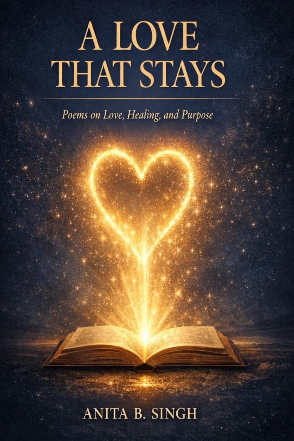 A Love That Stays: Poems on Love, Healing, and Purpose