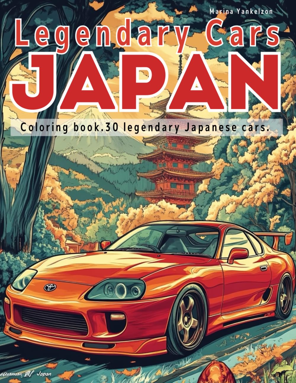 Legendary cars. Japan. Coloring book. 30 legendary Japanese cars.