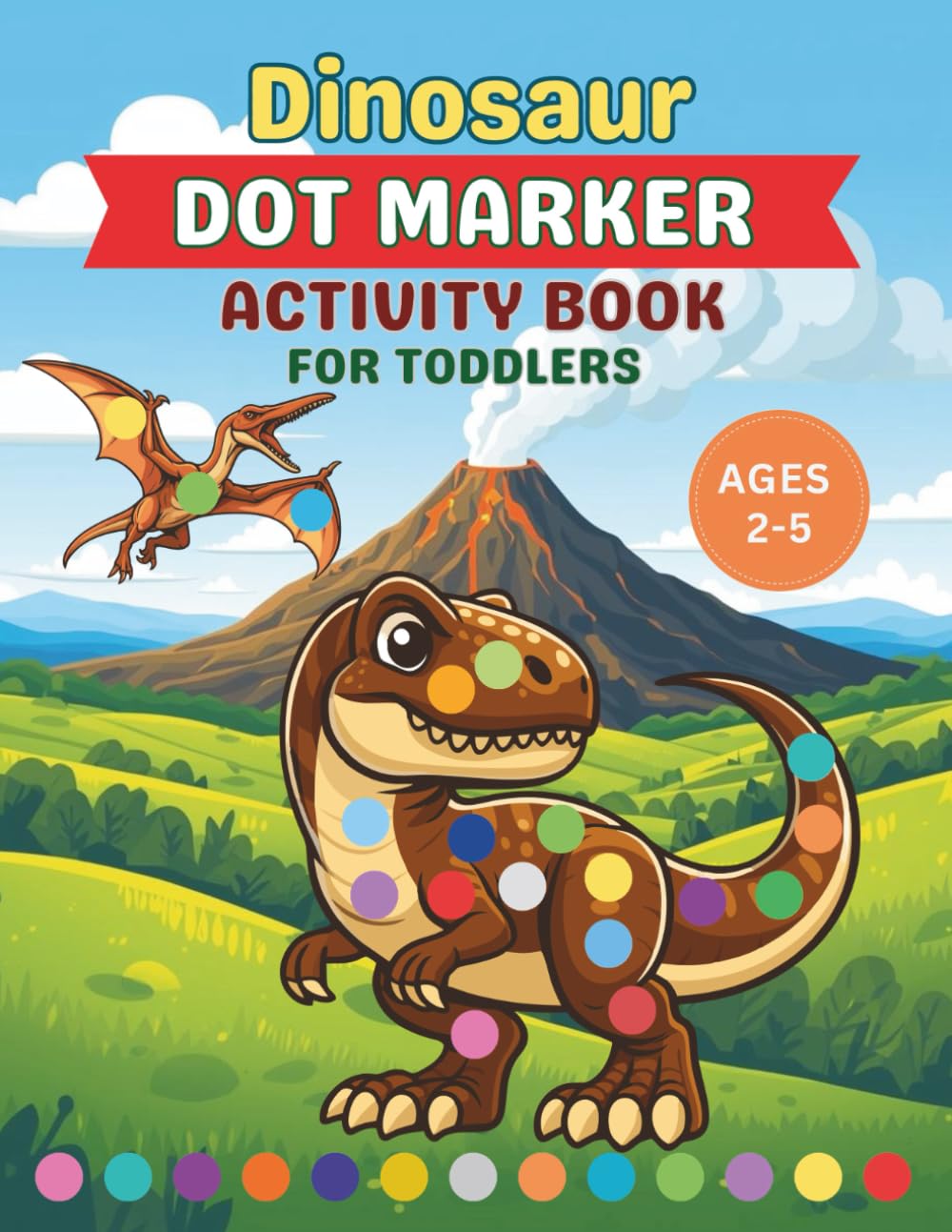Dinosaur Dot Marker Activity Book for Toddlers Ages 2–5: Big Guided Dots for Fine Motor Skills | Dinosaur Dauber Coloring Pages for Preschoolers and Kids | Mess-Free, Screen-Free Gift