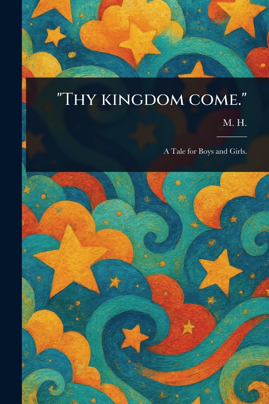 Thy Kingdom Come.