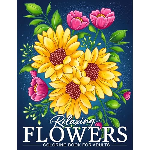 Relaxing Flowers: Coloring Book For Adults With Flower Patterns, Bouquets, Wreaths, Swirls, Decorations.