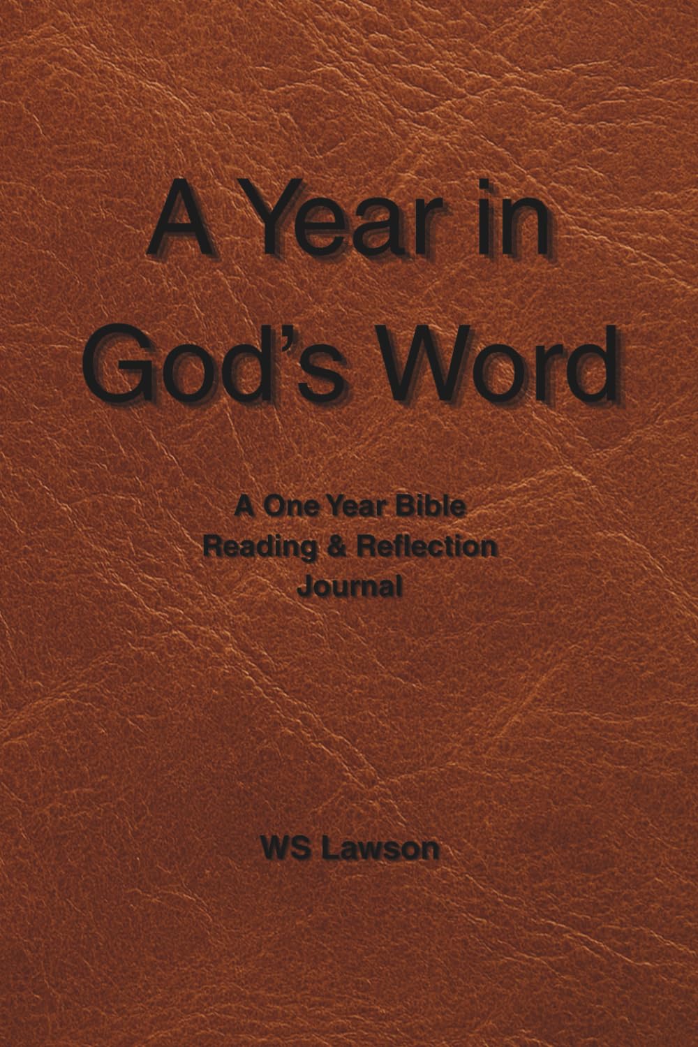 A Year in God's Word: A One-Year Bible Reading & Reflection Journal
