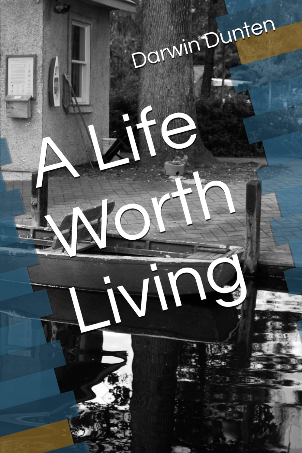 A Life Worth Living