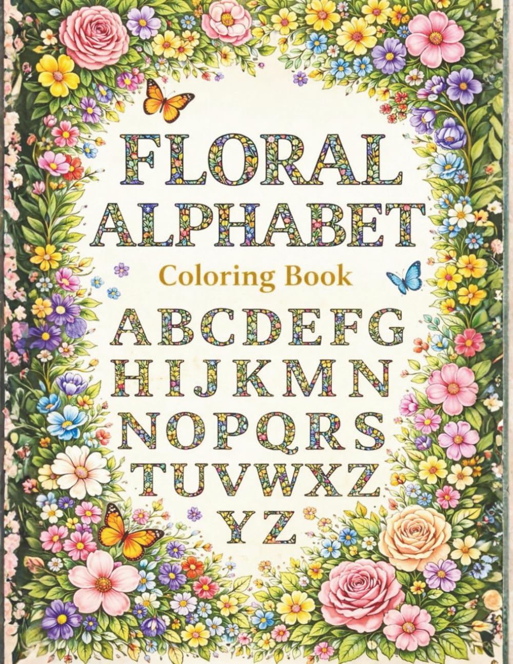 Floral Alphabet Coloring Book: A Relaxing Botanical Alphabet for Stress Relief and Mindfulness
