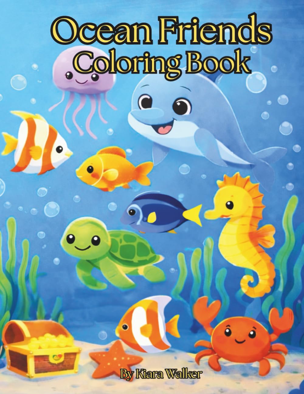 Ocean Friends Coloring Book: A Fun Sea Animals Coloring Book for Kids