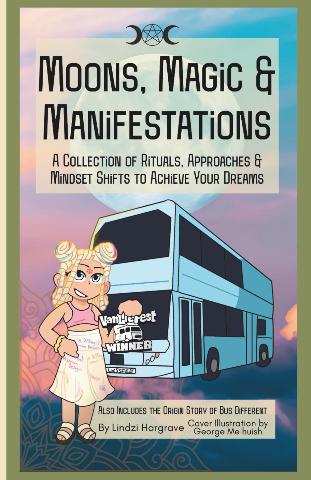 Moons, Magic and Manifestations: A Collection of Rituals, Approaches and Mindset Shifts to Achieve Your Dreams