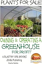 Plants for Sale! - Owning & Operating a Greenhouse for Profit