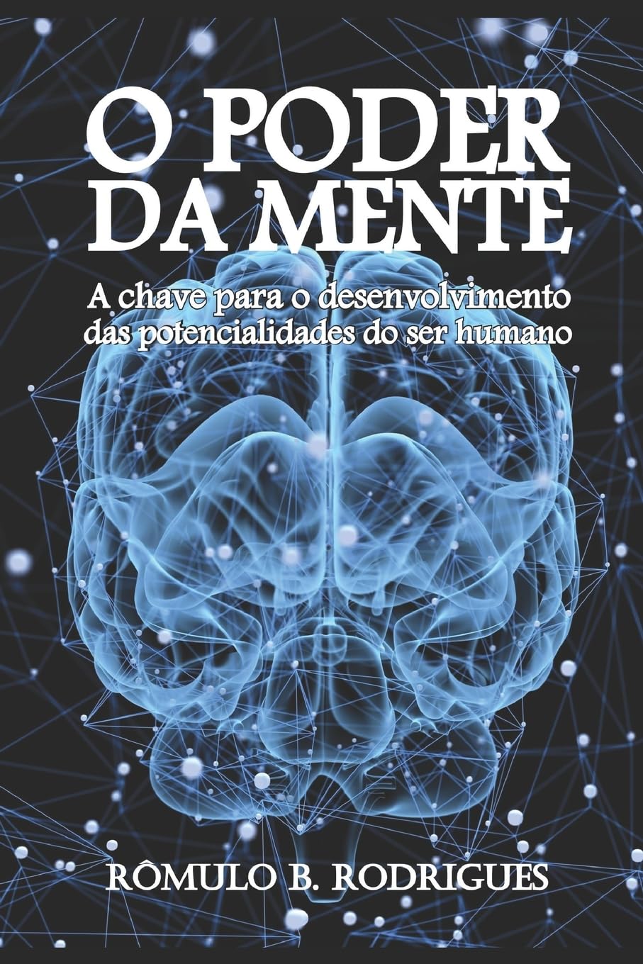 O poder da mente: A chave para o desenvolvimento das potencialidades do ser humano
