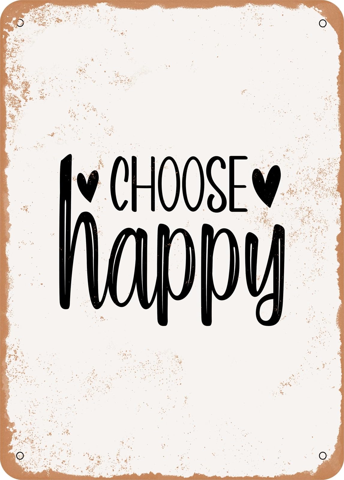 Metal Sign - Chose Happy - Vintage Rusty Look home decor