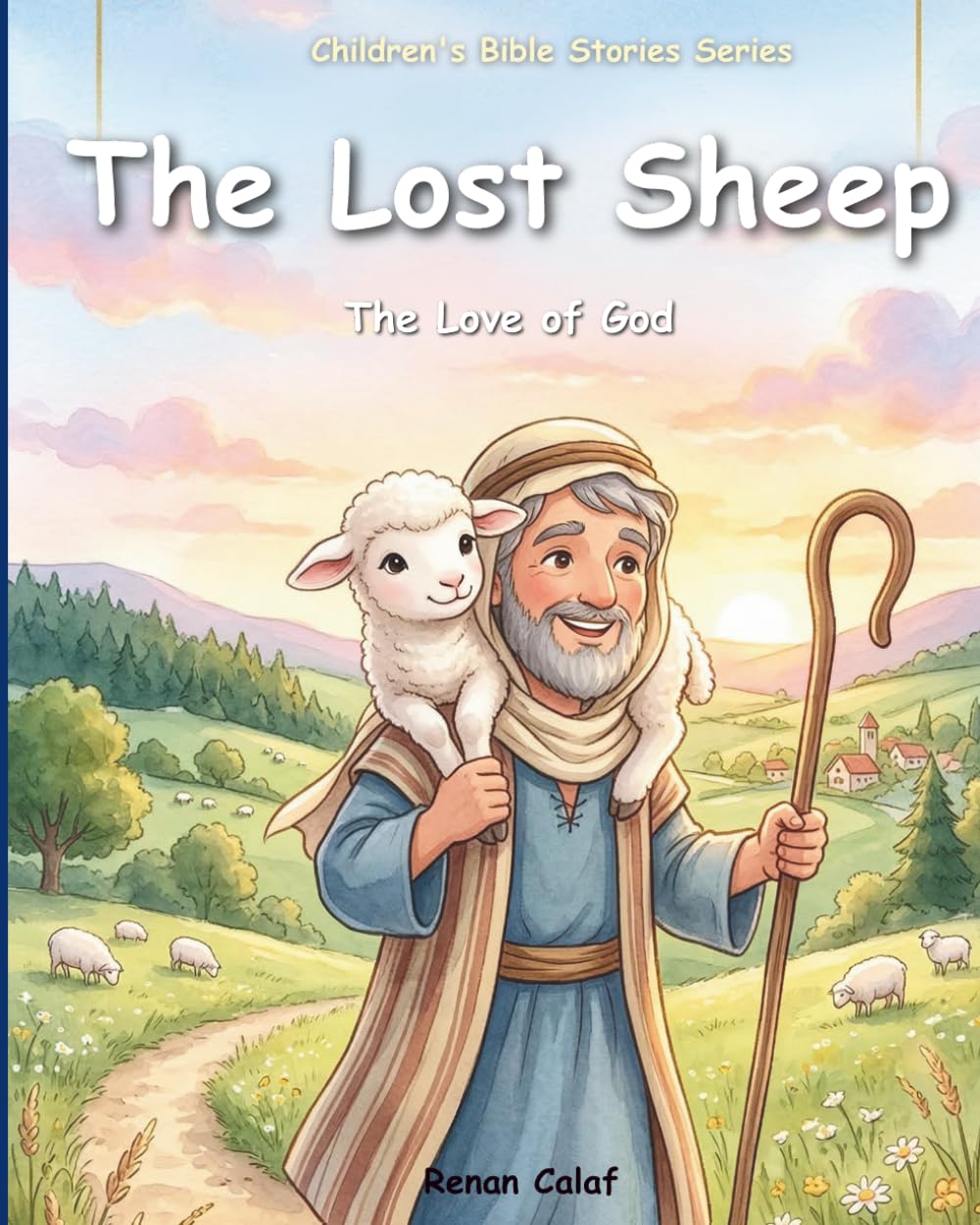 The Lost Sheep: Children's Bible story about care and love – easy reading for children