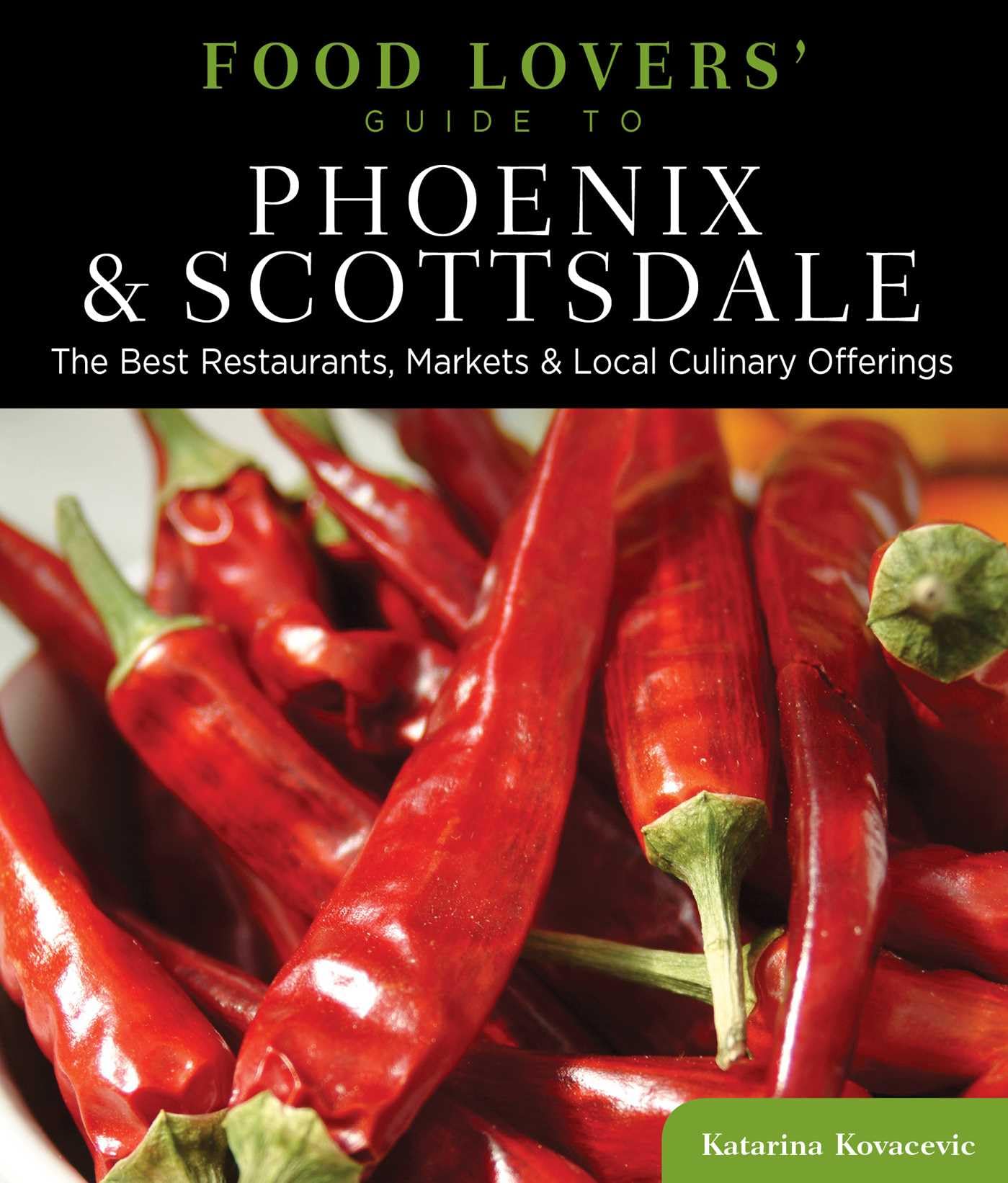 Buy Food Lovers' Guide To(r) Phoenix & Scottsdale: The Best Restaurants, Markets & Local Culinary Offerings — BookShops.in