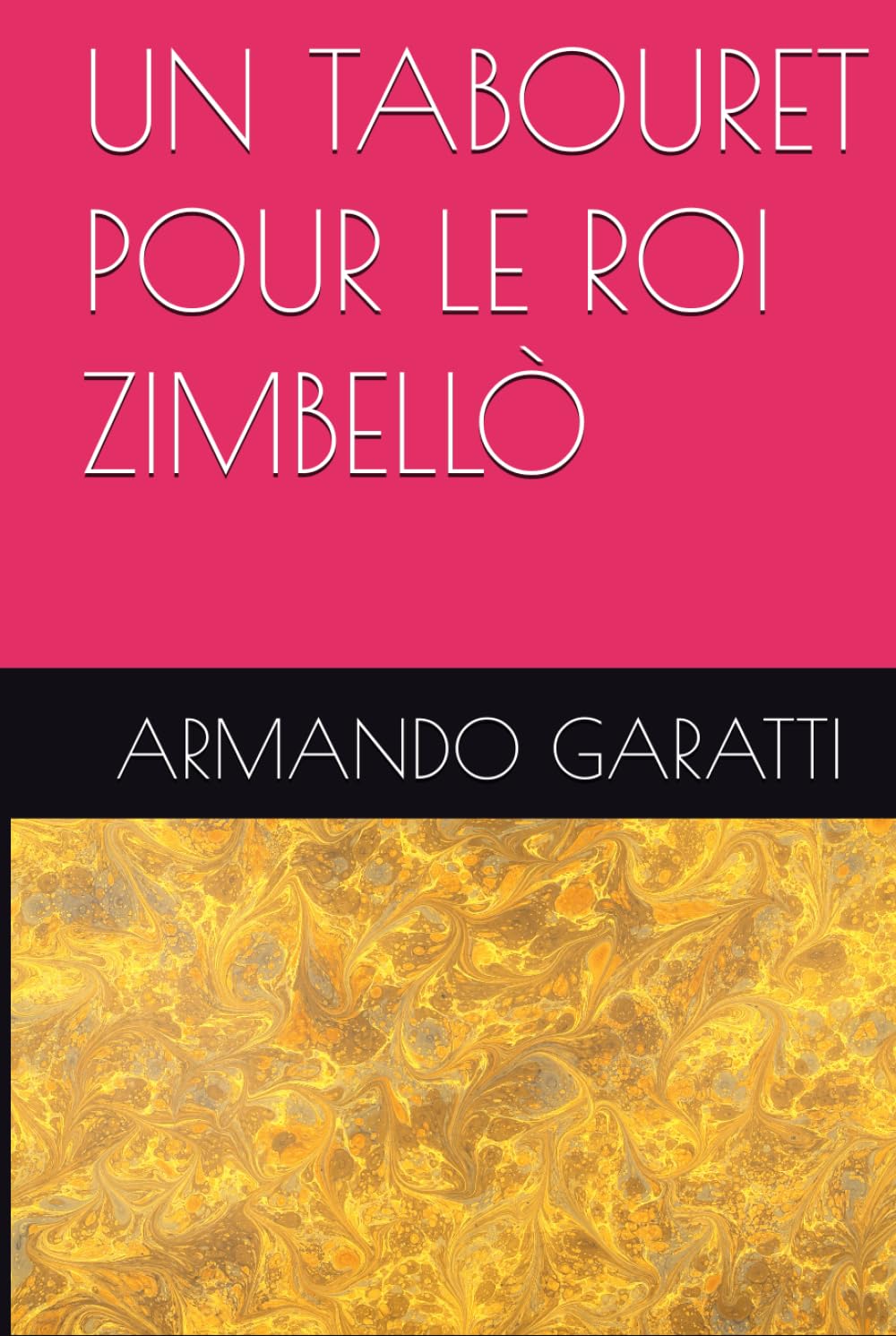 UN TABOURET POUR LE ROI ZIMBELLÒ