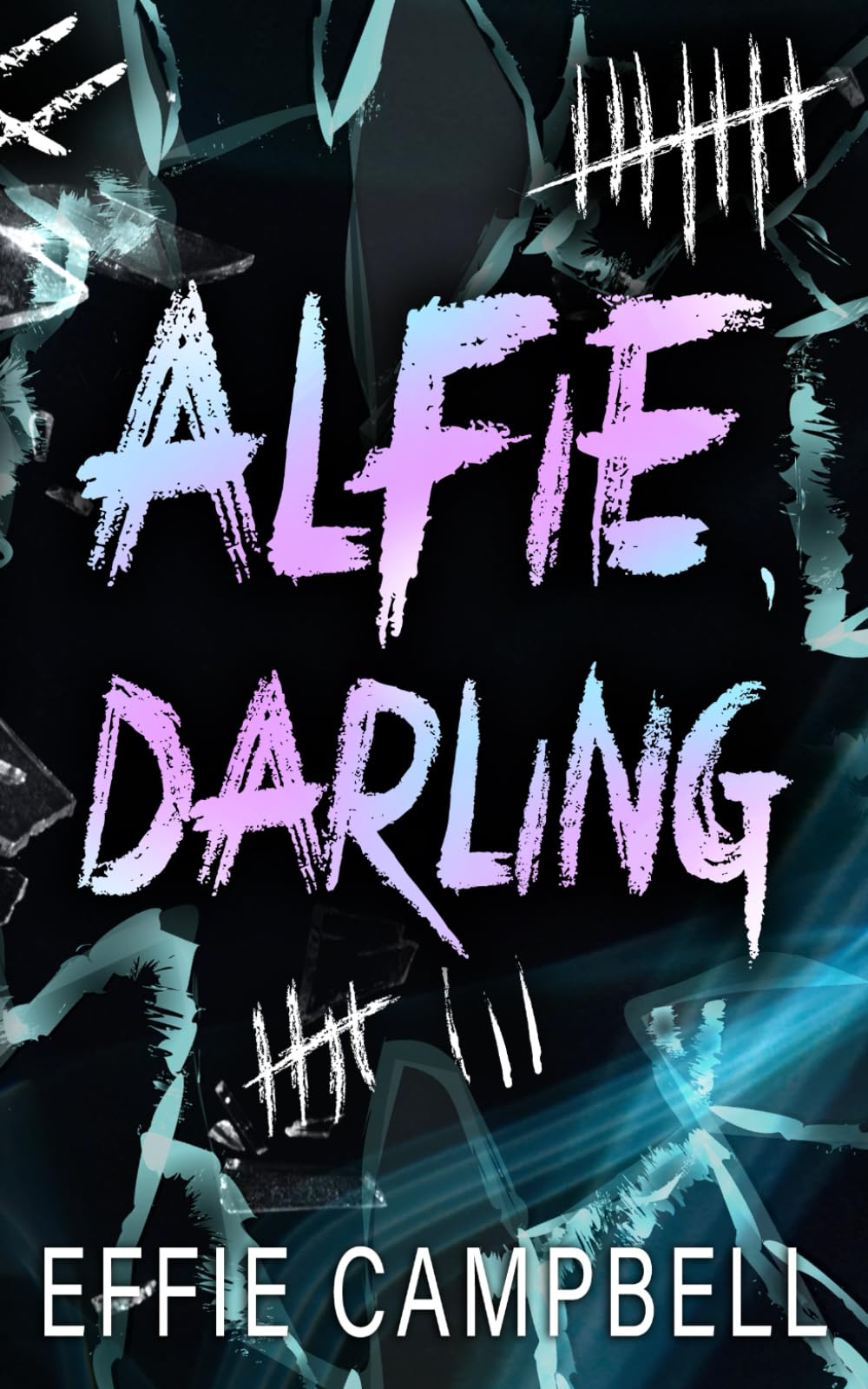 Effie CampbellAlfie, Darling: A Dark Mafia Revenge Romance