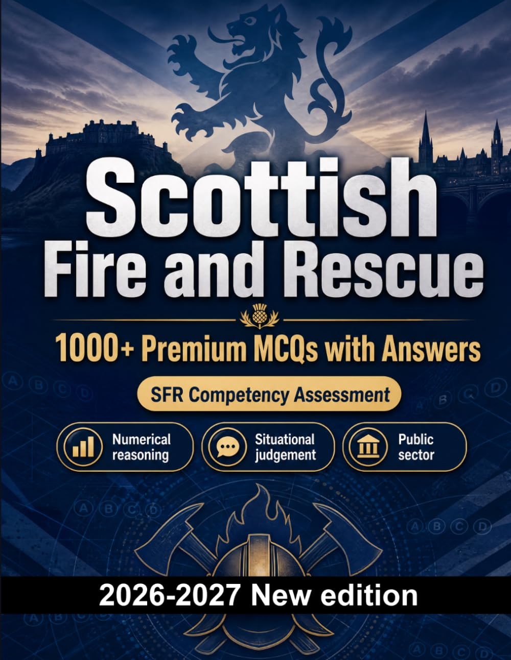 Scottish Fire and Rescue : 1000 MCQ with Answers: Exam prep: MCQ Public safety, Safeguarding, Administration, Ethics, Report writing and mock papers to pass