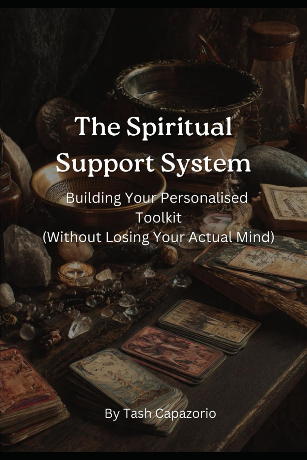 The Spiritual Support System: Building Your Personalised Toolkit (Without Losing Your Actual Mind)