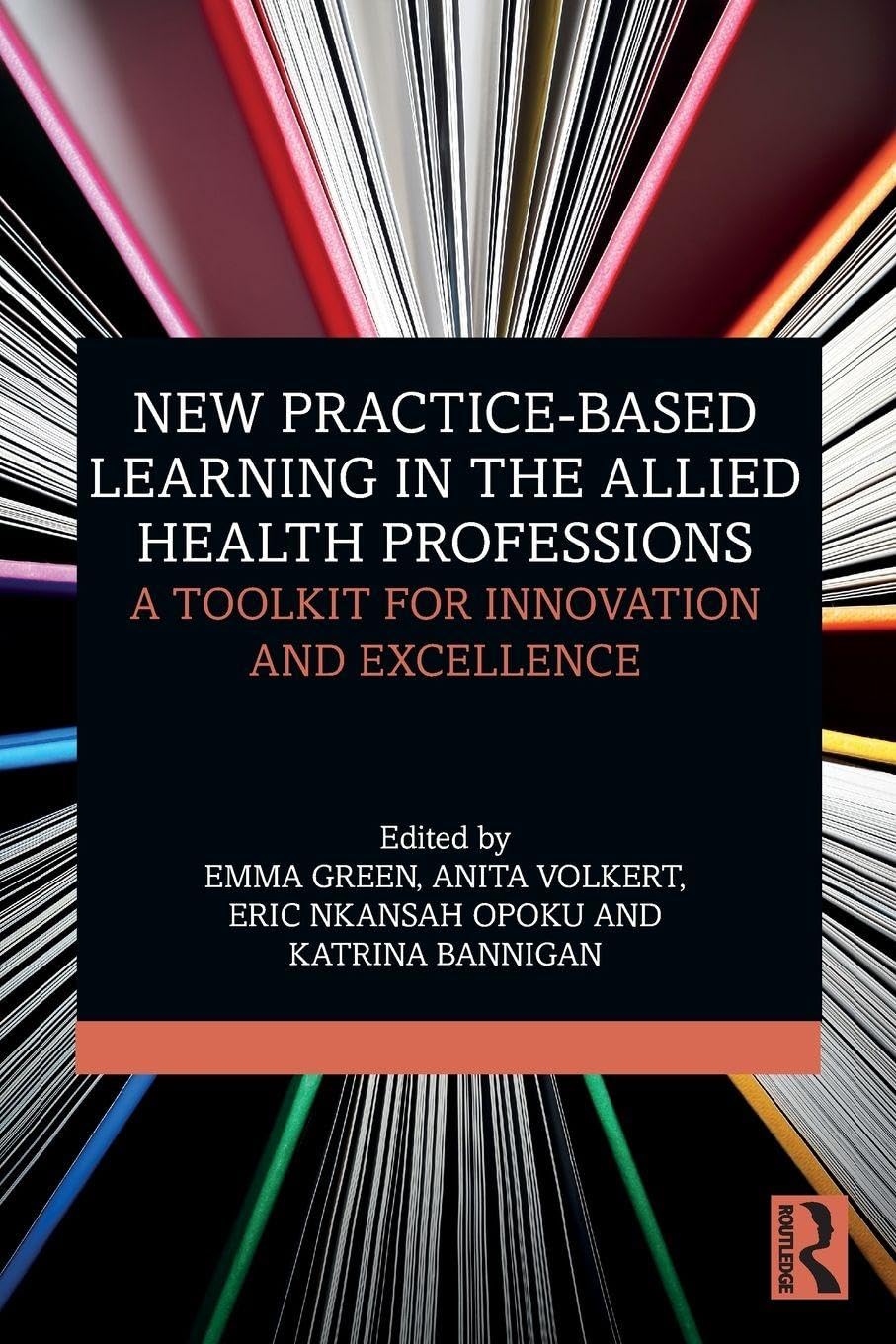 New Practice-based Learning in the Allied Health Professions : A Toolkit for Innovation and Excellence