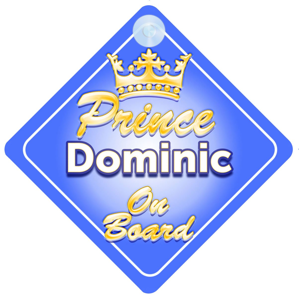 Crown Prince Dominic On Board Personalised Baby / Child Boys Car Sign