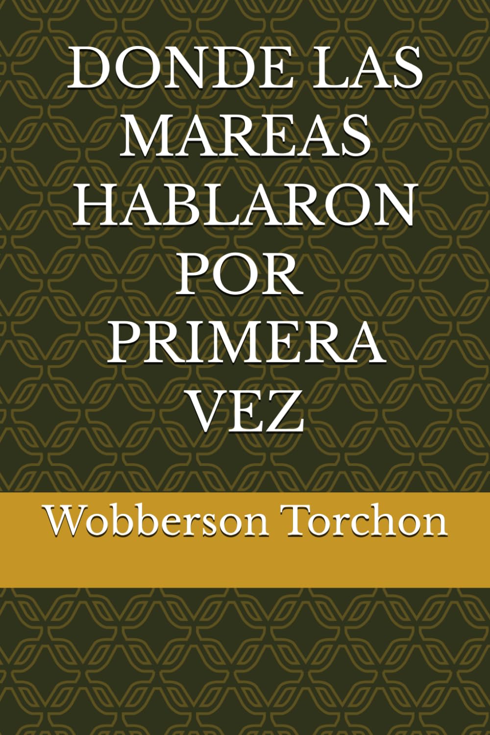 DONDE LAS MAREAS HABLARON POR VEZ PRIMERA