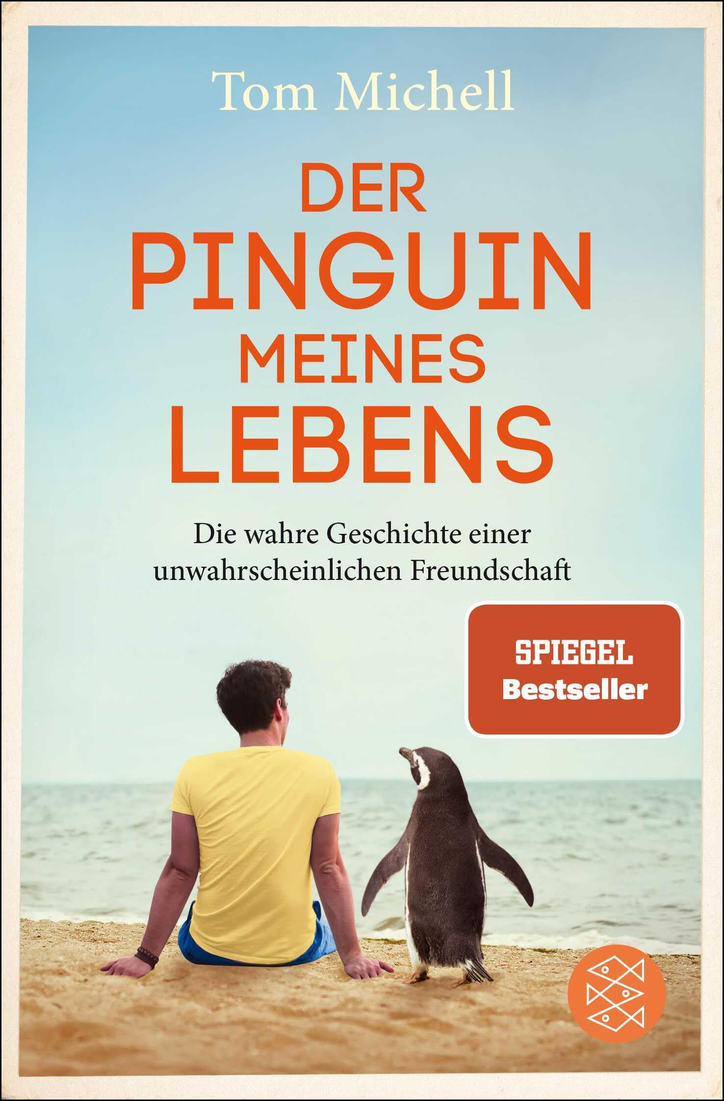 Der Pinguin meines Lebens: Die wahre Geschichte einer unwahrscheinlichen Freundschaft