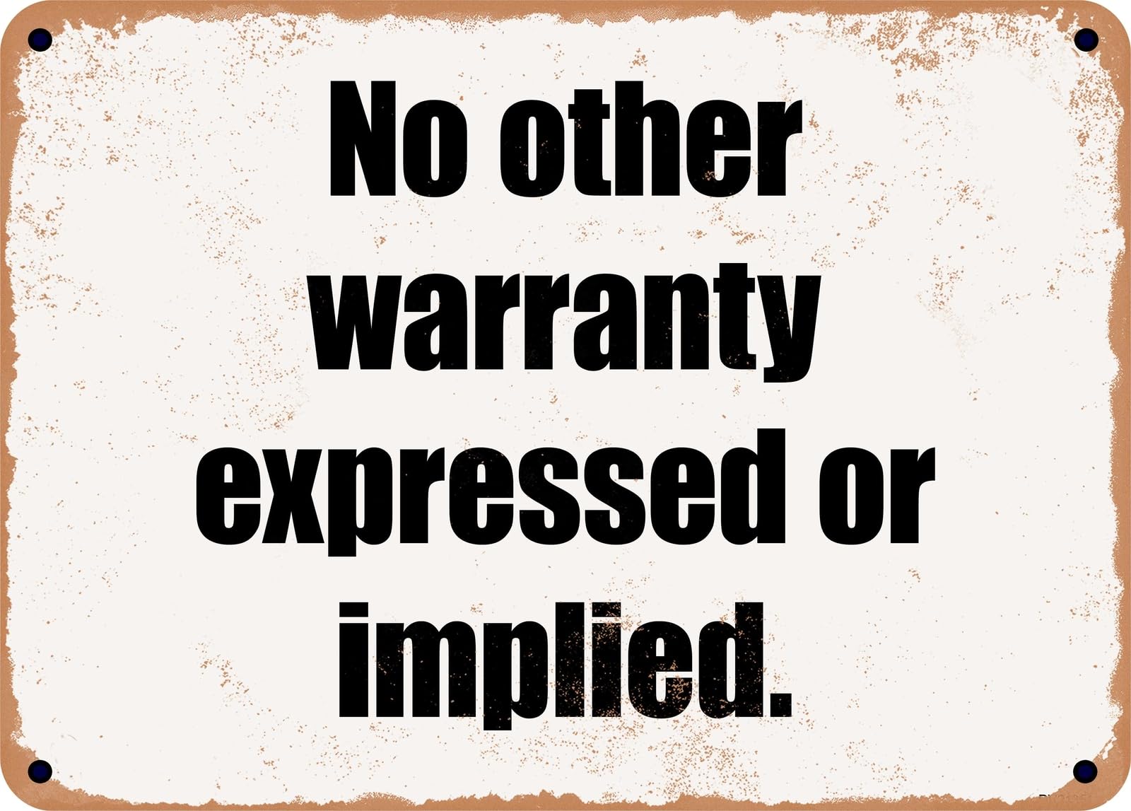 Miaomansenstore Metal Sign - No Other Warranty Expressed Or Implied Home Decor