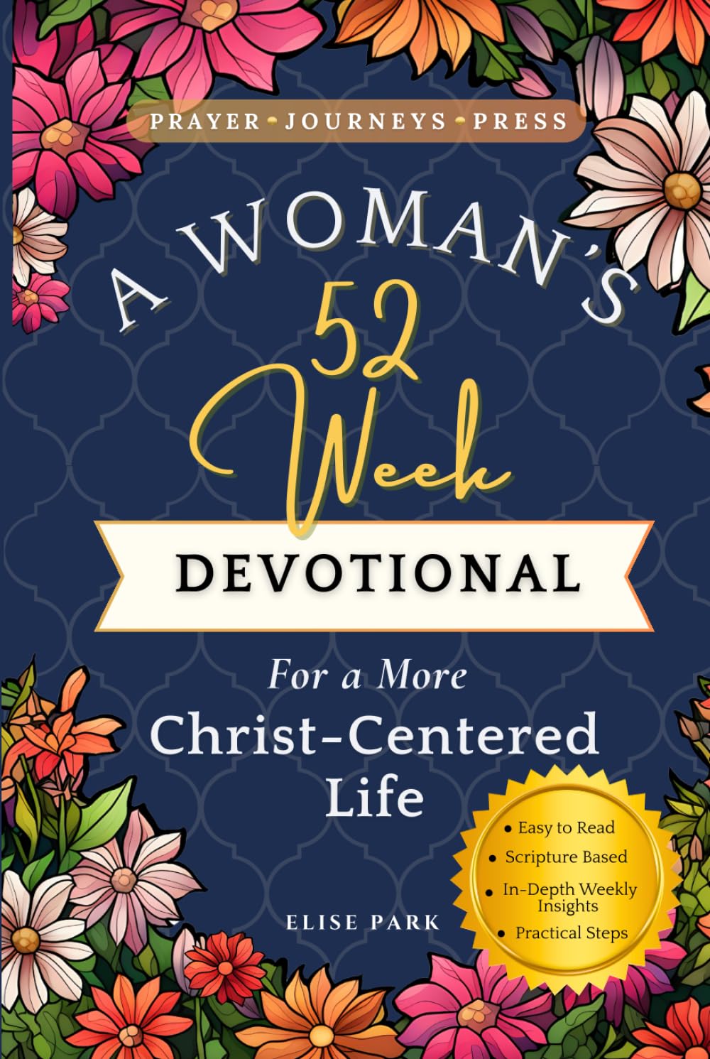 A Woman's 52-Week Devotional: For a More Christ Centered Life